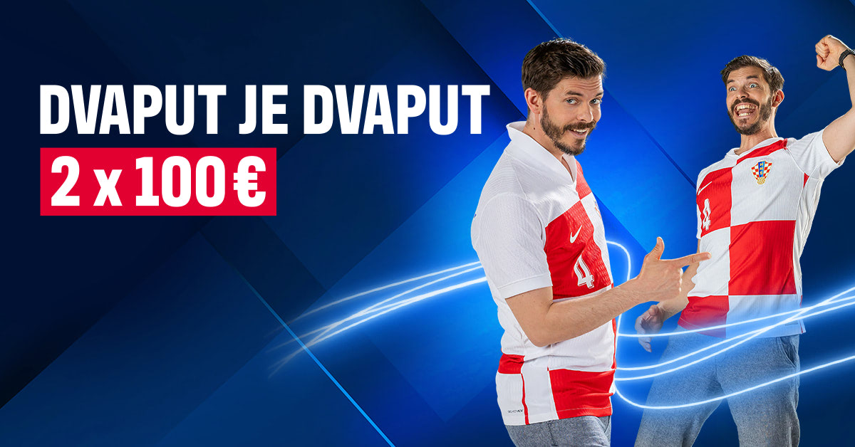 BONUS DOBRODOŠLICE DVAPUT JE DVAPUT: 2x100 €!⚽️😍👍